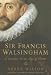 Sir Francis Walsingham: A Courtier in an Age of Terror