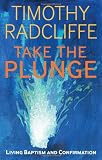 Take the Plunge: Living Baptism and Confirmation