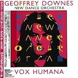 Vox Humana by Geoff Downes & the New Dance Orchestra