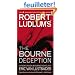 Robert Ludlum's The Bourne Deception: A New Jason Bourne Novel