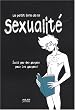 Le petit livre de la sexualit� : Ecrit par des gar�ons pour les gar�ons !