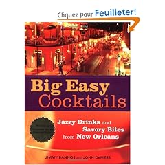 Big Easy Cocktails: Jazzy Drinks And Savory Bites from New Orleans
