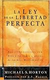 La Ley de la Libertad Perfecta: Relacionándonos con Dios y los Demás a Través de los Diez Mandamientos