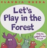 Let's Play In The Forest While The Wolf Is Not Around