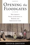 Opening the Floodgates: Why America Needs to Rethink its Borders and Immigration Laws (Critical America)