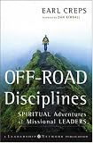 Off-Road Disciplines: Spiritual Adventures of Missional Leaders (J-B Leadership Network Series)
