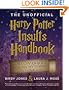 The Unofficial Harry Potter Insults Handbook: 101 Comebacks For The Slytherin In Your Life