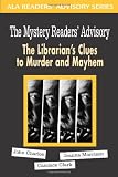 Mystery Reader s Advisory: The Librarian s Clues to Murder and Mayhem (A.L.A. Readers Advisory Series)