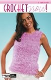 Crochet Now! (Leisure Arts #75128)