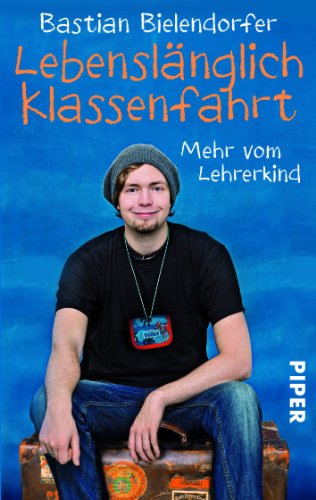 Produkt-Bild: Lebensl&auml;nglich Klassenfahrt: Mehr vom Lehrerkind