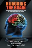 Hijacking the Brain: How Drug and Alcohol Addiction Hijacks our Brains - The Science Behind Twelve-Step Recovery Hijacking the Brain: How Drug and Alcohol Addiction Hijacks our Brains - The Science Behind Twelve-Step Recovery