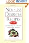 No-Fuss Diabetes Recipes for 1 or 2: 125 Healthy & Delicious Meals and Desserts