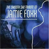Smooth Sax Tribute to Jamie Foxx
