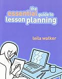 The essential guide to lesson planning