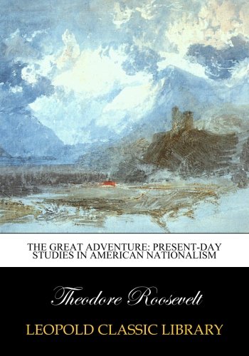 The great adventure: present-day studies in American nationalism