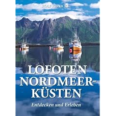 Lofoten - Nordmeerk�sten. Entdecken und Erleben