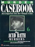 Murder Casebook 6 The Acid Bath Murders John George Haigh