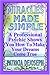 MIRACLES MADE SIMPLE: A Professional Psychic Shows You How To Make Your Dreams Come True