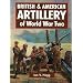 British & American Artillery: WWII-Hardbound