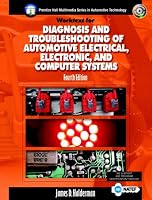 Worktext for Diagnosis and Troubleshooting of Automotive Electric, Electronic, and Computer Systems (Prentice Hall Multimedia Series in Automotive Technology)