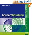 Karriereberatung: Menschen wirksam im Beruf unterst�tzen