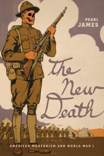 The New Death: American Modernism and World War I (The American Literatures Initiative)