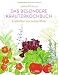 Das besondere Kräuterkochbuch: Empfohlen von Jamie Oliver. - Mit einem Vorwort von Jamie Oliver