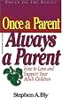 Once a Parent, Always a Parent (Focus on the Family)