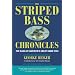 The Striped Bass Chronicles: The Saga of America's Great Game Fish