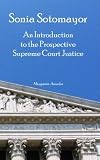 Sonia Sotomayor: An Introduction to the Prospective Supreme Court Justice