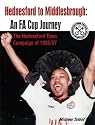 Hednesford to Middlesbrough: An FA Cup Journey: The Hednesford Town Campaign of 1996/97