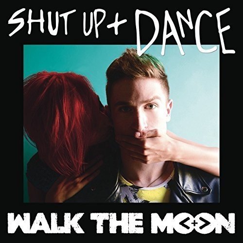Walk the Moon - Shut Up + Dance Lyrics - Zortam Music