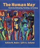 The Human Way: Introducing Anthropology, Psychology, and Sociology