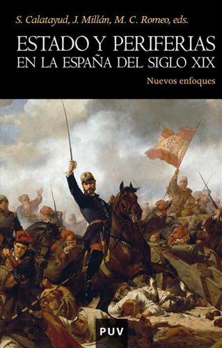 Estado y periferias en la España del siglo XIX: Nuevos enfoques (Spanish Edition)