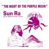 Night Of The Purple Moon (1970) by Sun & His Intergalactic Infinity Orchestra Ra