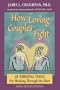 How Loving Couples Fight
