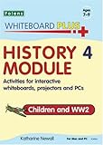 History module. 4, Children and WW2 : activities for interactive whiteboards, projectors and PCs