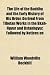 The Life of the Buddha and the Early History of His Order, Derived from Tibetan Works in the Bkah-Hgyur and Bstanhgyur, Followed by Notices on