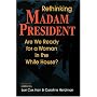 Rethinking Madam President: Are We Ready for a Woman in the White House?