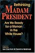 Rethinking Madam President: Are We Ready for a Woman in the White House?