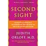 Second Sight: An Intuitive Psychiatrist Tells Her Extraordinary Story and Shows You How To Tap Your Own Inner Wisdom