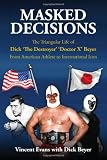 Masked Decisions: The Triangular Life of Dick 'The Destroyer' 'Doctor X' Beyer; From American Athlete to International Icon