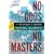 No Gods No Masters: An Anthology of Anarchism