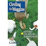 Circling the Waggins; How 5 Misfit Dogs Saved Me from Bewilderness