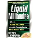 Liquid Millionaire: How to Make Millions from the Up and Coming Stock Market Boom