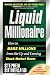 Liquid Millionaire: How to Make Millions from the Up and Coming Stock Market Boom
