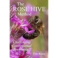 The Rose Hive Method: Challenging Conventional Beekeeping