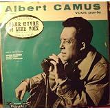 Albert Camus Vous Parle - Leur Oeuvre Et Leur Voix .  Lp