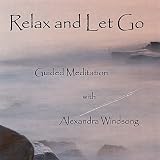 Relax & Let Go - Alexandra Windsong
