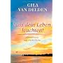 Lass dein Leben leuchten!: Affirmationen zum Gl�ck&hellip von Gila  van Delden